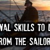 Survival Skills To Learn From The Sailors BIG-Sailor1-8b820da9ef6d3eb5e08dd2f15032abfe965af5c5