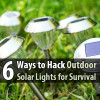 6 Ways to Hack Outdoor Solar Lights for Survival 6-ways-to-hack-outdoor-solar-lights-for-survival-wide-1-32c931ccba70a702dc4426bb4028e408e4568dac
